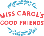 Miss Carol’s Good Friends